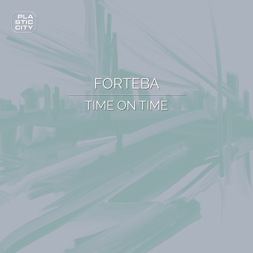 Forteba - Time On Time [PLAC1023]